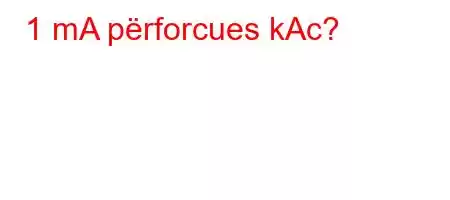 1 mA përforcues kAc