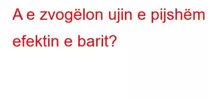 A e zvogëlon ujin e pijshëm efektin e barit?