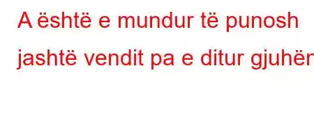 A është e mundur të punosh jashtë vendit pa e ditur gjuhën?