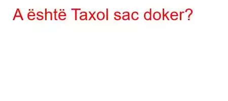 A është Taxol sac doker?