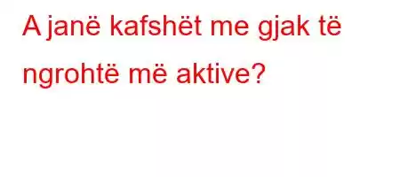 A janë kafshët me gjak të ngrohtë më aktive?