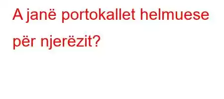 A janë portokallet helmuese për njerëzit?