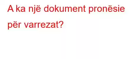 A ka një dokument pronësie për varrezat?