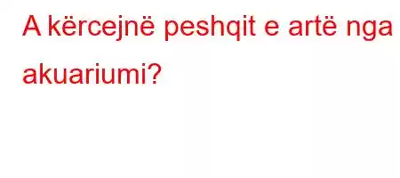 A kërcejnë peshqit e artë nga akuariumi?