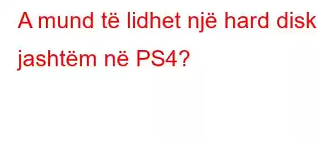 A mund të lidhet një hard disk i jashtëm në PS4?