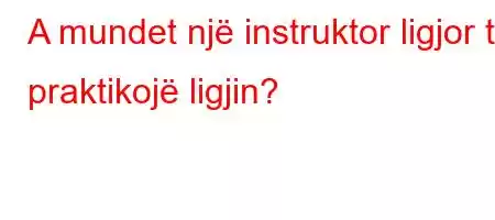 A mundet një instruktor ligjor të praktikojë ligjin?