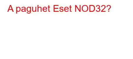 A paguhet Eset NOD32