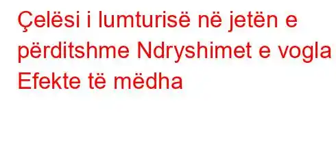 Çelësi i lumturisë në jetën e përditshme Ndryshimet e vogla Efekte të mëdha