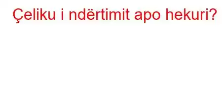 Çeliku i ndërtimit apo hekuri?