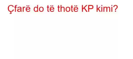 Çfarë do të thotë KP kimi