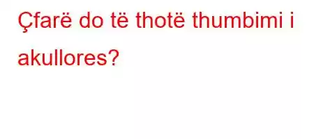 Çfarë do të thotë thumbimi i akullores?