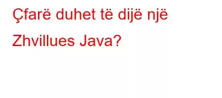 Çfarë duhet të dijë një Zhvillues Java?