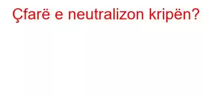 Çfarë e neutralizon kripën