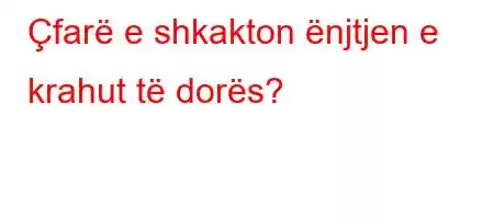 Çfarë e shkakton ënjtjen e krahut të dorës