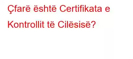 Çfarë është Certifikata e Kontrollit të Cilësisë?