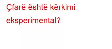 Çfarë është kërkimi eksperimental