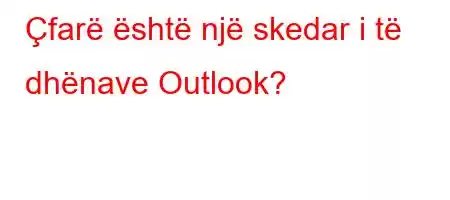 Çfarë është një skedar i të dhënave Outlook