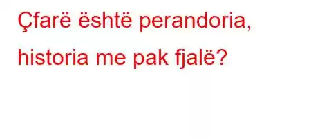 Çfarë është perandoria, historia me pak fjalë