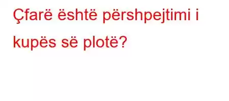 Çfarë është përshpejtimi i kupës së plotë?