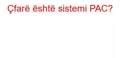 Çfarë është sistemi PAC?