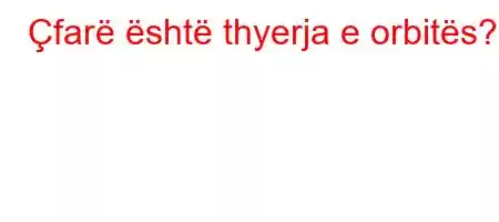 Çfarë është thyerja e orbitës?