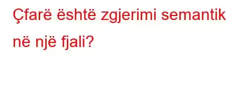 Çfarë është zgjerimi semantik në një fjali?