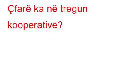 Çfarë ka në tregun kooperativë?