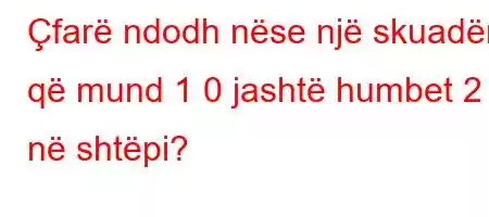 Çfarë ndodh nëse një skuadër që mund 1 0 jashtë humbet 2 1 në shtëpi