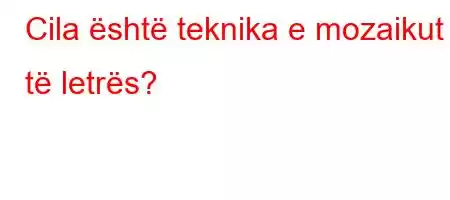 Cila është teknika e mozaikut të letrës?