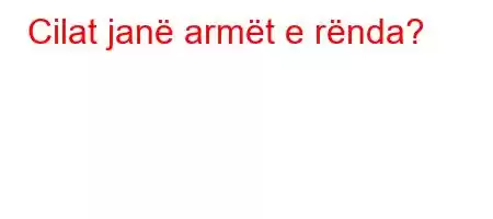 Cilat janë armët e rënda?