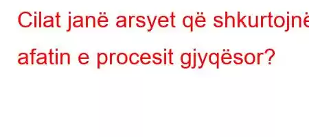 Cilat janë arsyet që shkurtojnë afatin e procesit gjyqësor