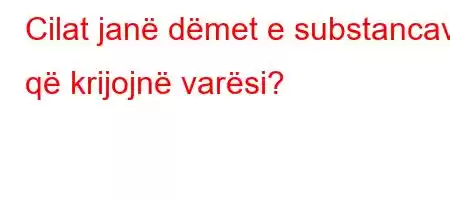 Cilat janë dëmet e substancave që krijojnë varësi?