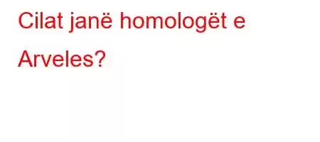 Cilat janë homologët e Arveles