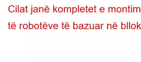 Cilat janë kompletet e montimit të robotëve të bazuar në bllok?