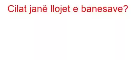 Cilat janë llojet e banesave