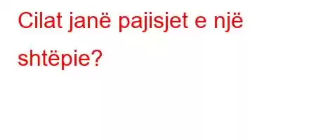 Cilat janë pajisjet e një shtëpie?