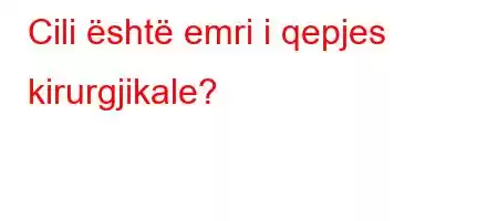 Cili është emri i qepjes kirurgjikale?