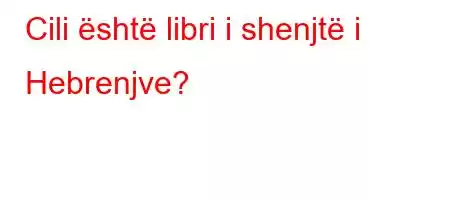 Cili është libri i shenjtë i Hebrenjve