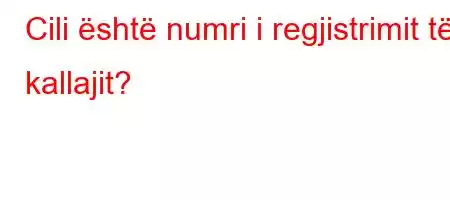 Cili është numri i regjistrimit të kallajit?