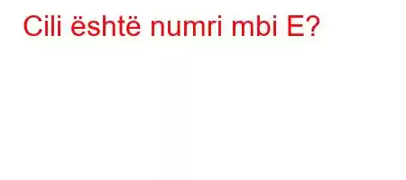 Cili është numri mbi E?