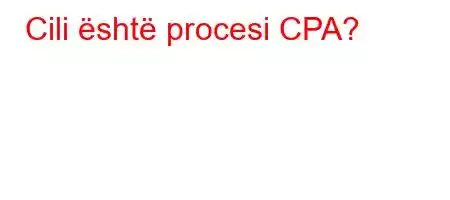 Cili është procesi CPA?