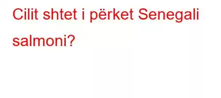 Cilit shtet i përket Senegali salmoni