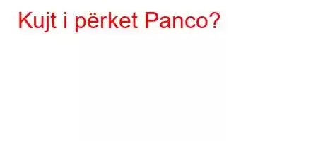 Kujt i përket Panco