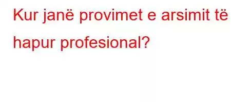 Kur janë provimet e arsimit të hapur profesional