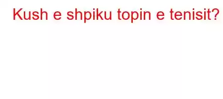 Kush e shpiku topin e tenisit