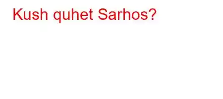 Kush quhet Sarhos