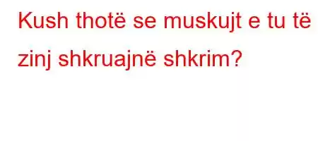 Kush thotë se muskujt e tu të zinj shkruajnë shkrim?