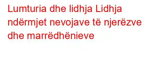 Lumturia dhe lidhja Lidhja ndërmjet nevojave të njerëzve dhe marrëdhënieve