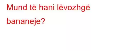 Mund të hani lëvozhgë bananeje?