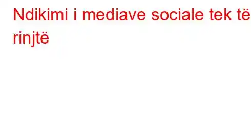 Ndikimi i mediave sociale tek të rinjtë